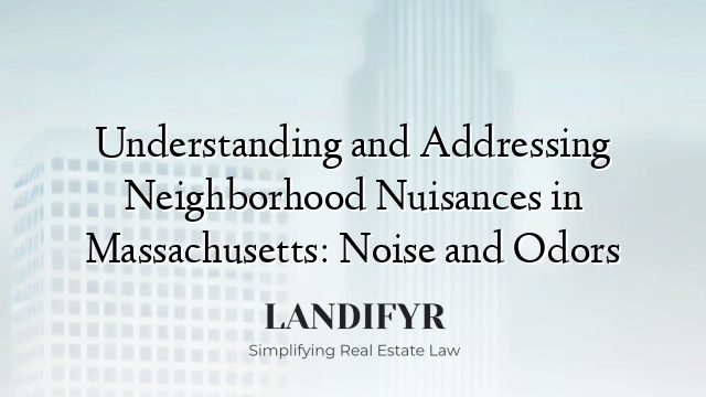 Understanding and Addressing Neighborhood Nuisances in Massachusetts: Noise and Odors