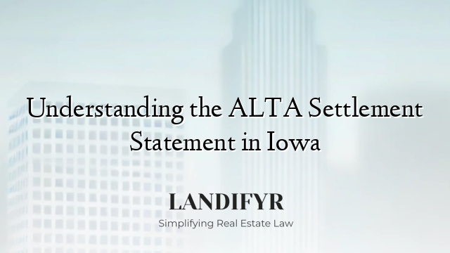 Understanding the ALTA Settlement Statement in Iowa