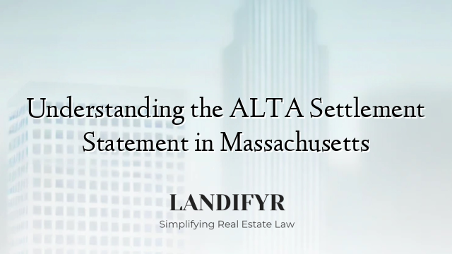 Understanding the ALTA Settlement Statement in Massachusetts