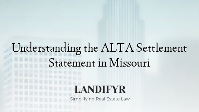 Understanding the ALTA Settlement Statement in Missouri