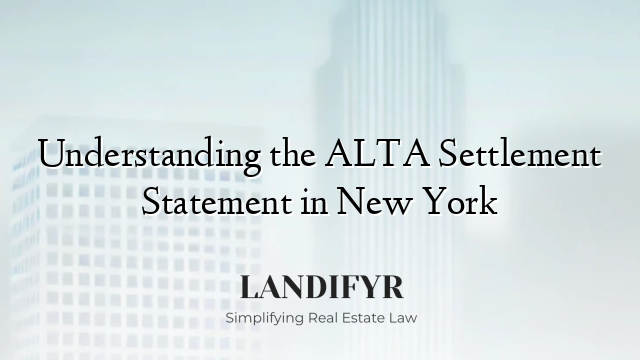 Understanding the ALTA Settlement Statement in New York