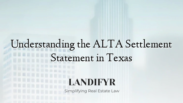 Understanding the ALTA Settlement Statement in Texas
