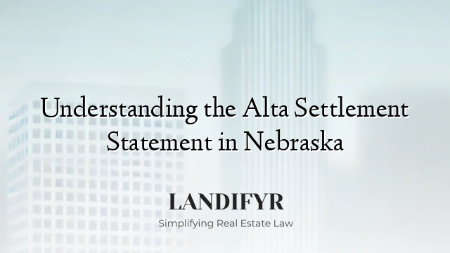 Understanding the Alta Settlement Statement in Nebraska