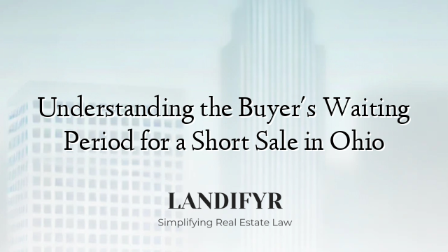 Understanding the Buyer's Waiting Period for a Short Sale in Ohio