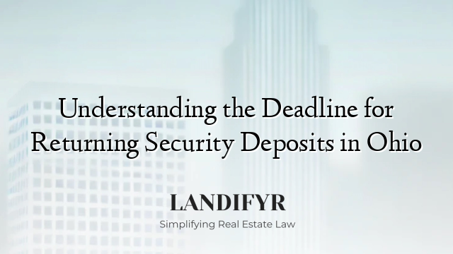 Understanding the Deadline for Returning Security Deposits in Ohio