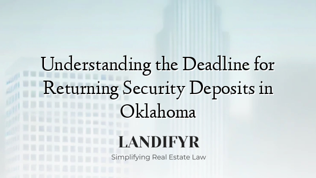 Understanding the Deadline for Returning Security Deposits in Oklahoma