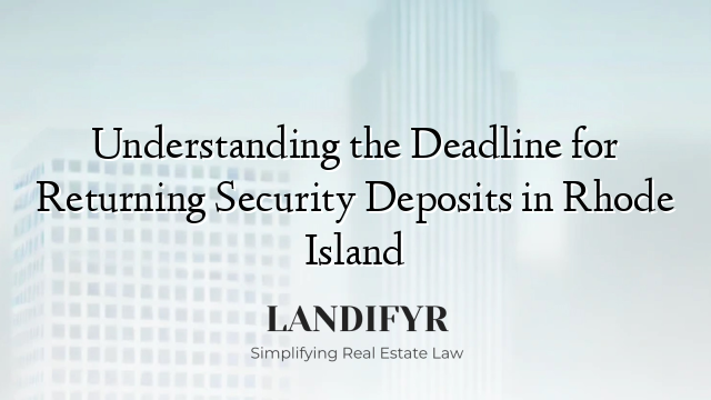 Understanding the Deadline for Returning Security Deposits in Rhode Island