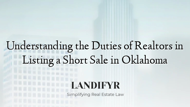 Understanding the Duties of Realtors in Listing a Short Sale in Oklahoma
