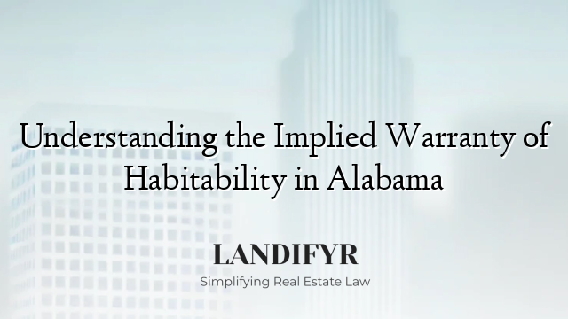 Understanding the Implied Warranty of Habitability in Alabama