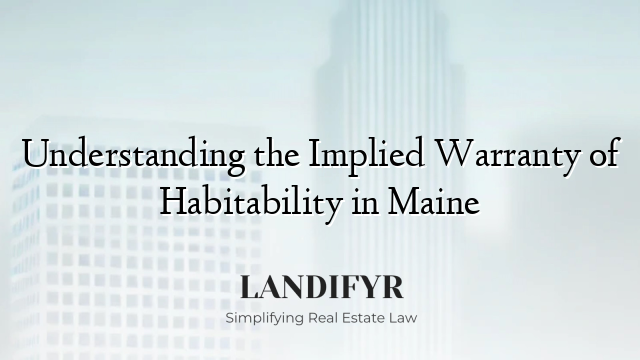 Understanding the Implied Warranty of Habitability in Maine