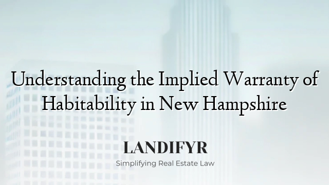 Understanding the Implied Warranty of Habitability in New Hampshire