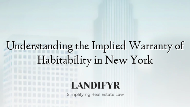 Understanding the Implied Warranty of Habitability in New York