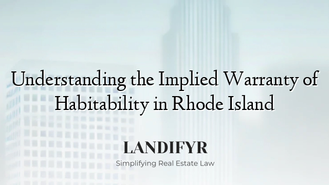 Understanding the Implied Warranty of Habitability in Rhode Island