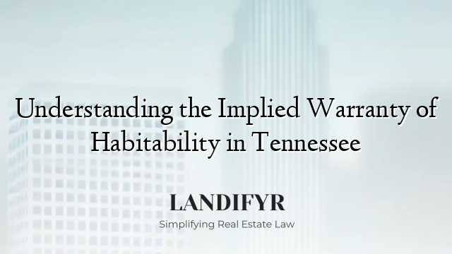Understanding the Implied Warranty of Habitability in Tennessee