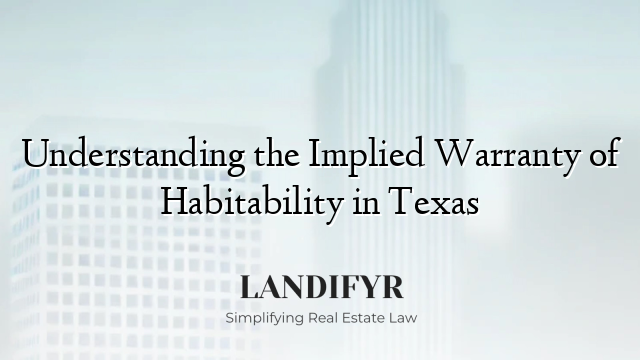 Understanding the Implied Warranty of Habitability in Texas