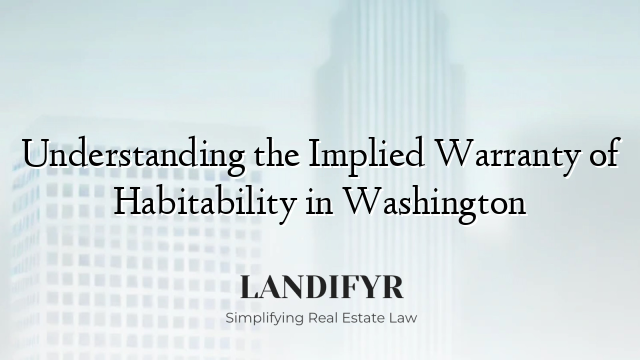 Understanding the Implied Warranty of Habitability in Washington