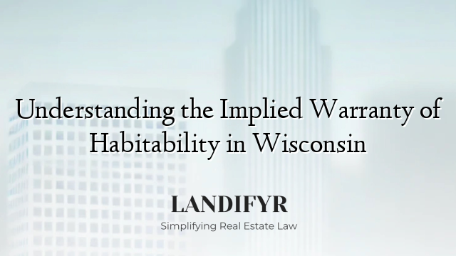 Understanding the Implied Warranty of Habitability in Wisconsin