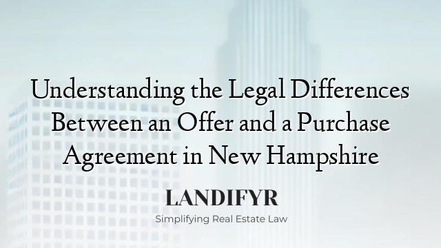 Understanding the Legal Differences Between an Offer and a Purchase Agreement in New Hampshire