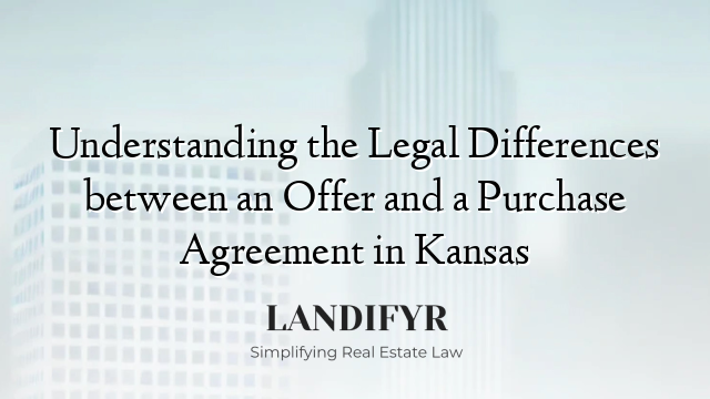 Understanding the Legal Differences between an Offer and a Purchase Agreement in Kansas