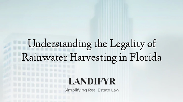 Understanding the Legality of Rainwater Harvesting in Florida