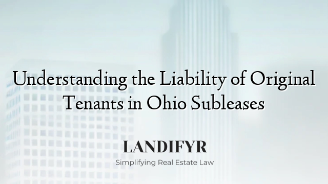 Understanding the Liability of Original Tenants in Ohio Subleases