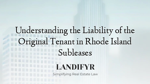 Understanding the Liability of the Original Tenant in Rhode Island Subleases