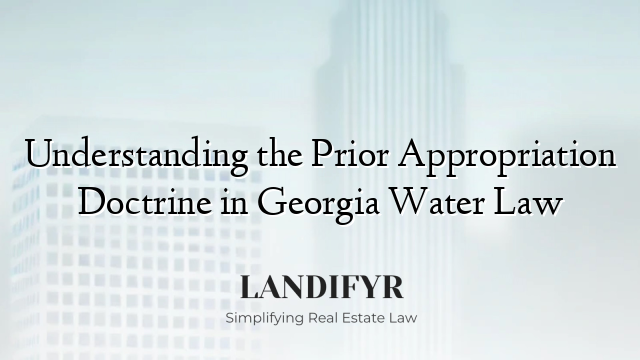 Understanding the Prior Appropriation Doctrine in Georgia Water Law