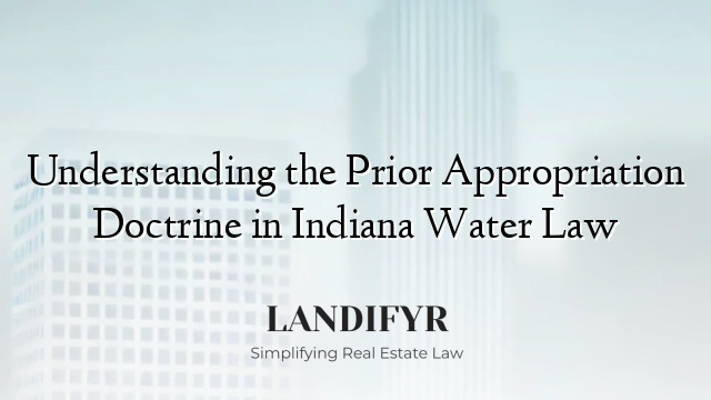 Understanding the Prior Appropriation Doctrine in Indiana Water Law