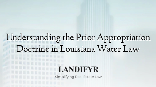Understanding the Prior Appropriation Doctrine in Louisiana Water Law