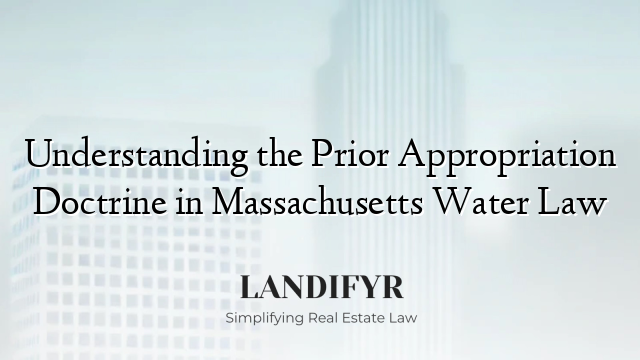 Understanding the Prior Appropriation Doctrine in Massachusetts Water Law