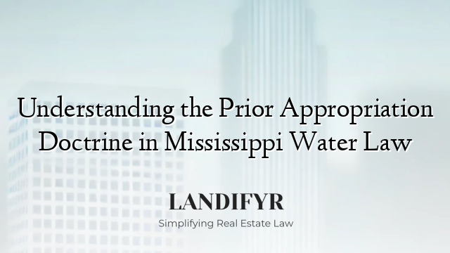 Understanding the Prior Appropriation Doctrine in Mississippi Water Law