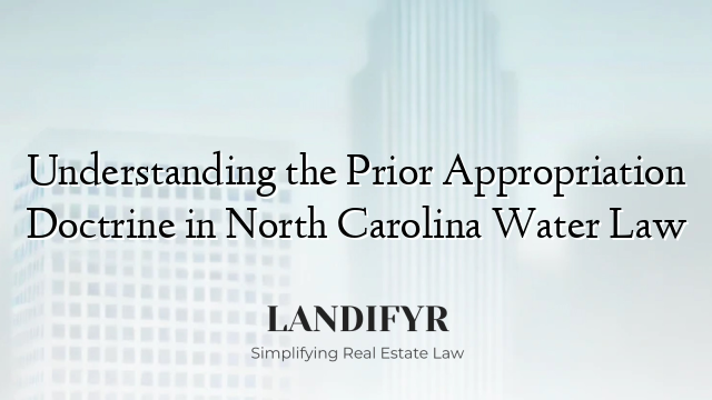 Understanding the Prior Appropriation Doctrine in North Carolina Water Law