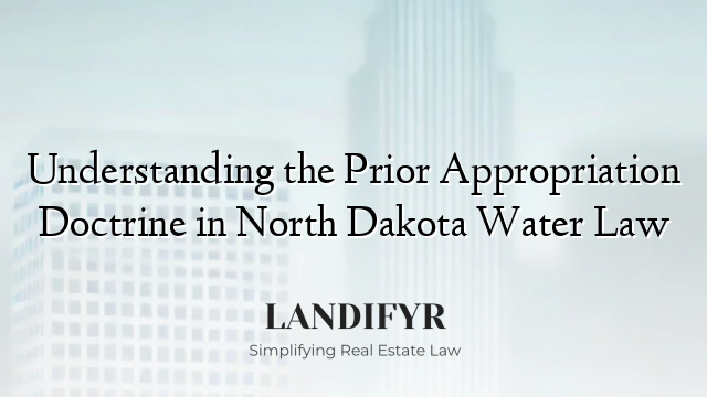 Understanding the Prior Appropriation Doctrine in North Dakota Water Law