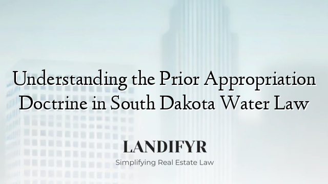 Understanding the Prior Appropriation Doctrine in South Dakota Water Law