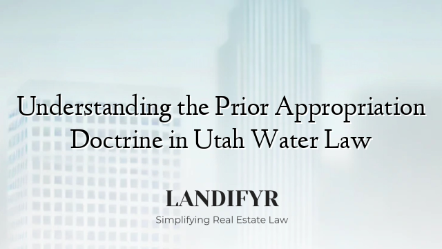 Understanding the Prior Appropriation Doctrine in Utah Water Law