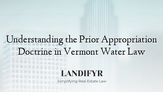 Understanding the Prior Appropriation Doctrine in Vermont Water Law