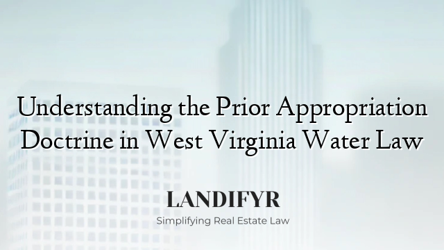 Understanding the Prior Appropriation Doctrine in West Virginia Water Law
