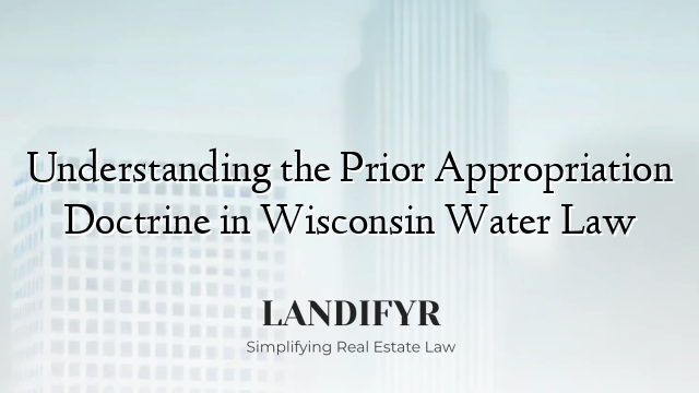 Understanding the Prior Appropriation Doctrine in Wisconsin Water Law