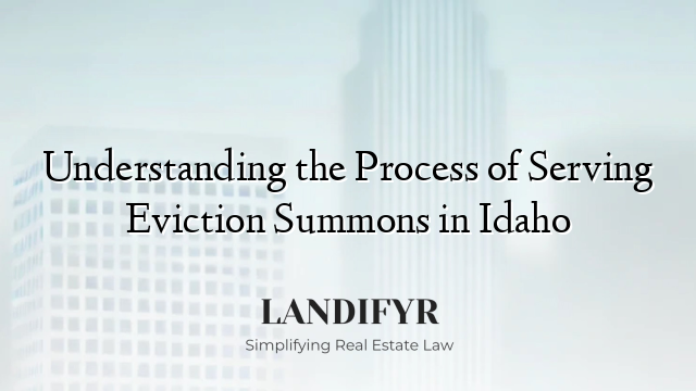Understanding the Process of Serving Eviction Summons in Idaho