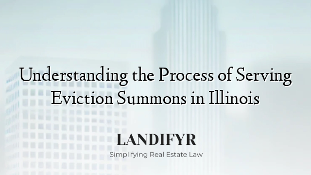 Understanding the Process of Serving Eviction Summons in Illinois