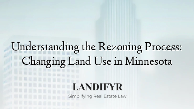 Understanding the Rezoning Process: Changing Land Use in Minnesota