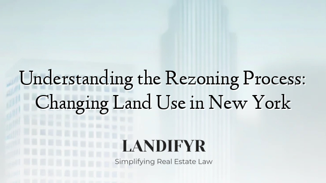 Understanding the Rezoning Process: Changing Land Use in New York