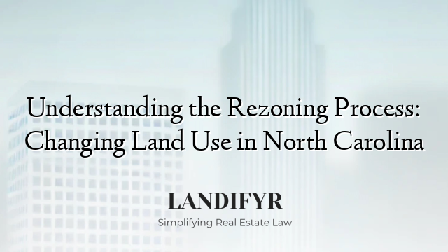 Understanding the Rezoning Process: Changing Land Use in North Carolina