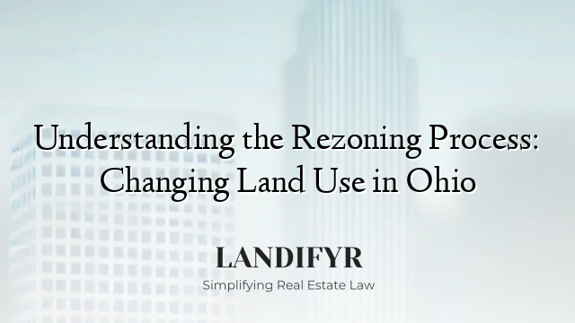 Understanding the Rezoning Process: Changing Land Use in Ohio
