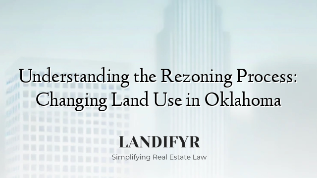 Understanding the Rezoning Process: Changing Land Use in Oklahoma