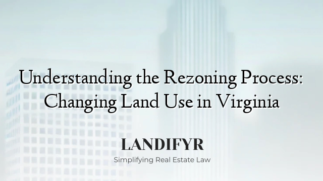 Understanding the Rezoning Process: Changing Land Use in Virginia