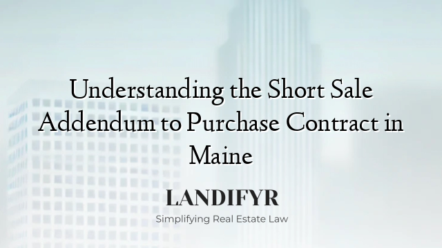 Understanding the Short Sale Addendum to Purchase Contract in Maine