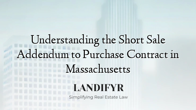 Understanding the Short Sale Addendum to Purchase Contract in Massachusetts