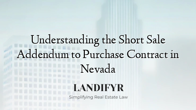 Understanding the Short Sale Addendum to Purchase Contract in Nevada
