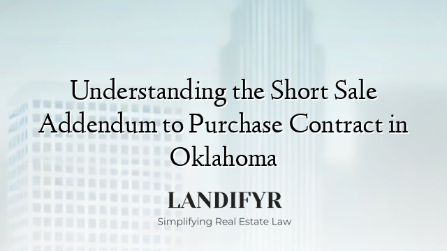 Understanding the Short Sale Addendum to Purchase Contract in Oklahoma